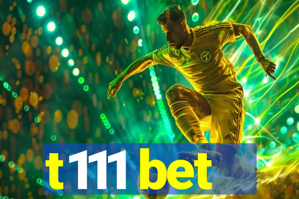 t111 bet